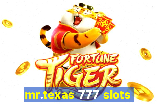 mr.texas 777 slots