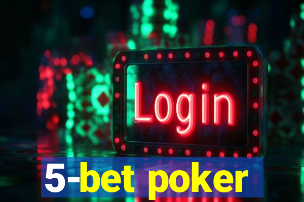 5-bet poker