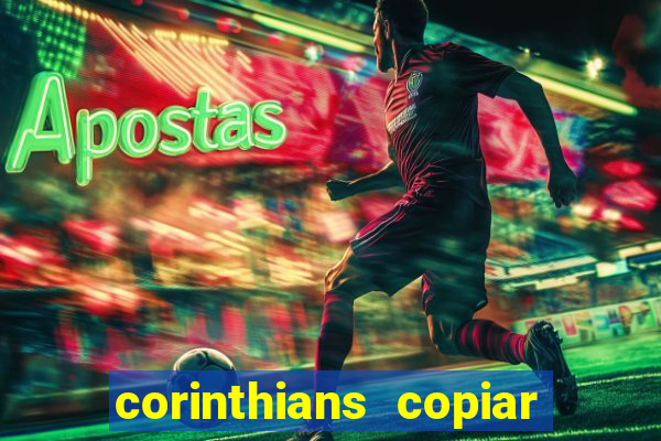 corinthians copiar e colar