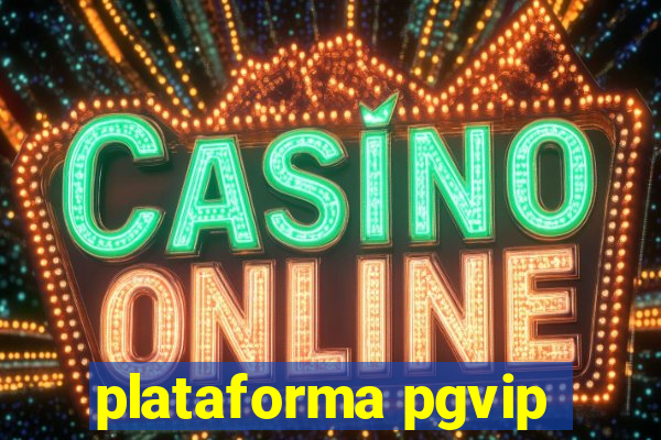 plataforma pgvip