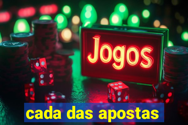 cada das apostas