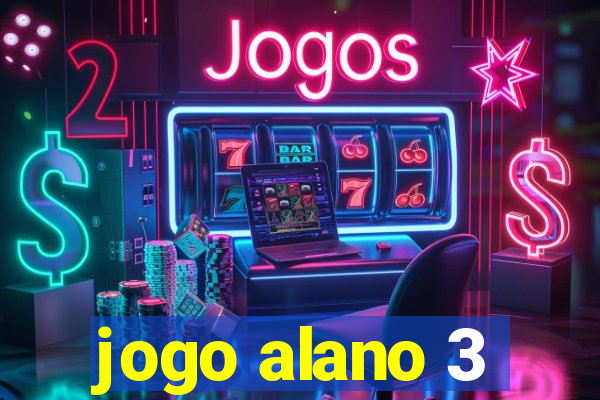 jogo alano 3