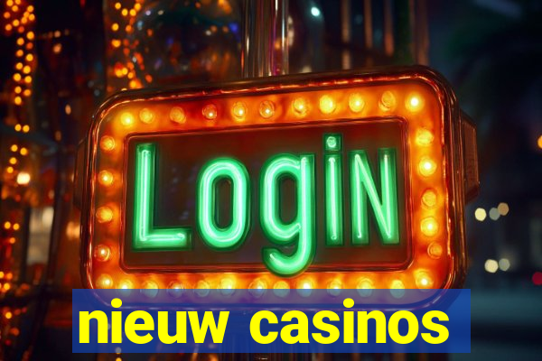 nieuw casinos