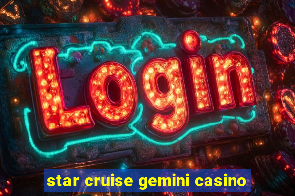 star cruise gemini casino