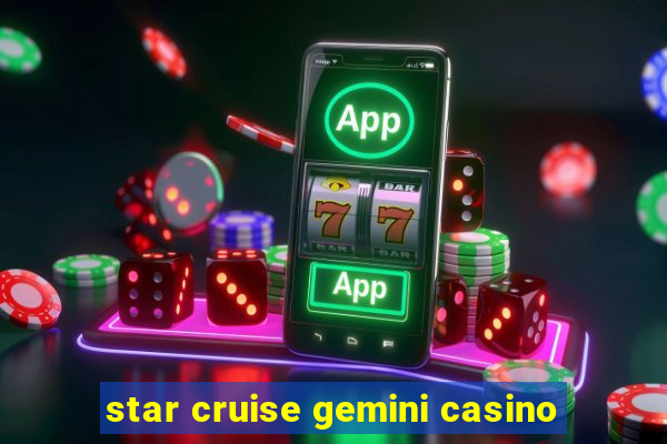 star cruise gemini casino