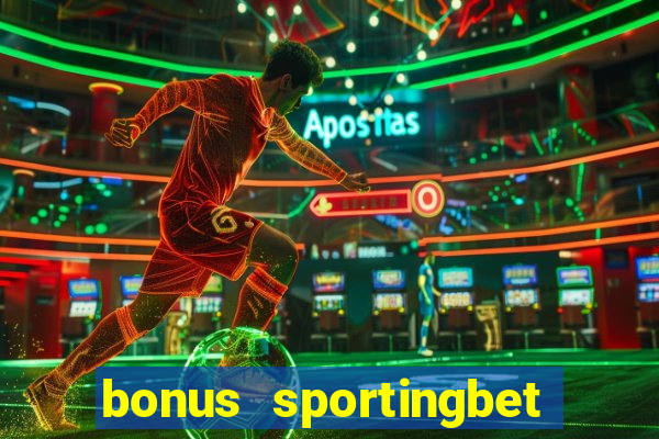 bonus sportingbet como funciona