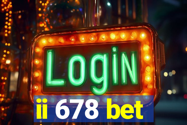 ii 678 bet