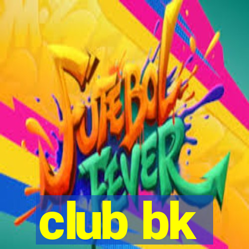 club bk