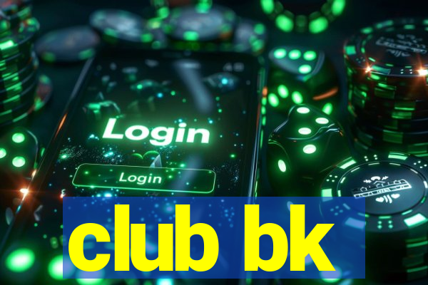 club bk