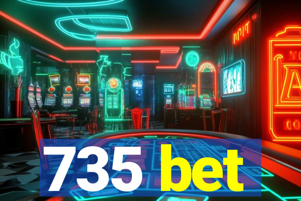 735 bet