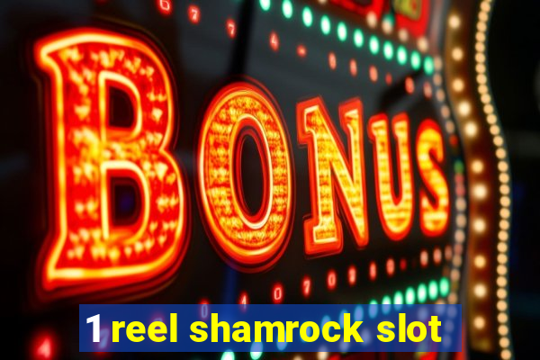 1 reel shamrock slot