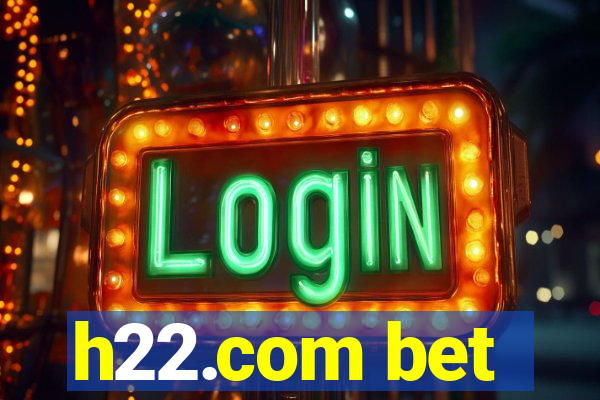 h22.com bet