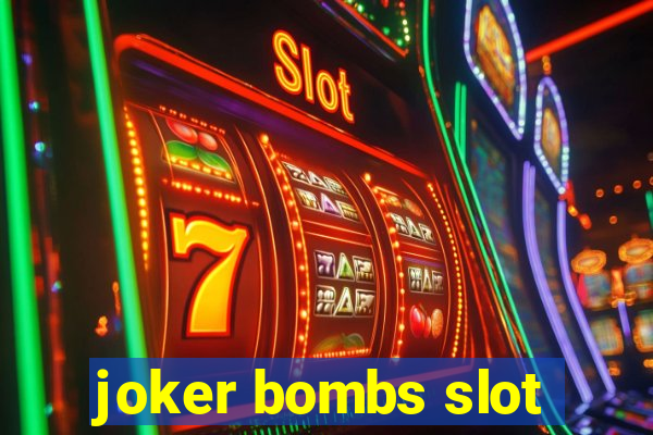 joker bombs slot