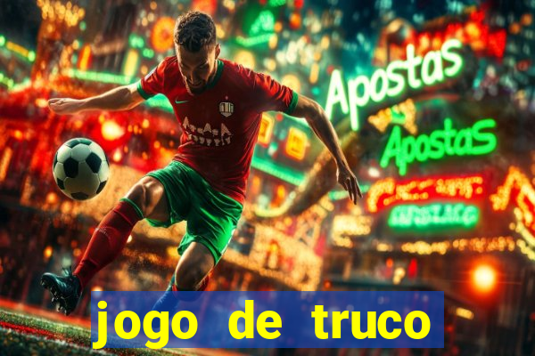 jogo de truco valendo dinheiro de verdade