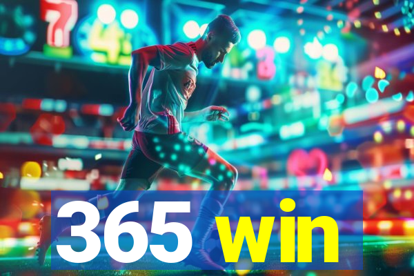 365 win