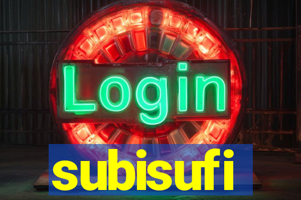 subisufi