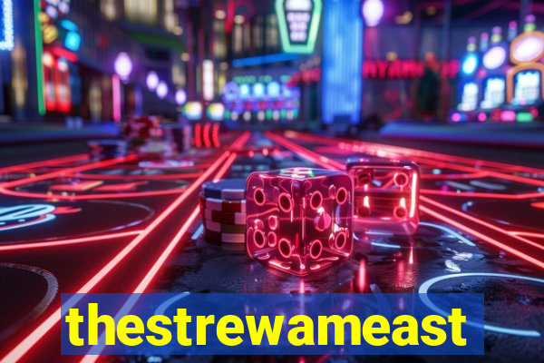 thestrewameast