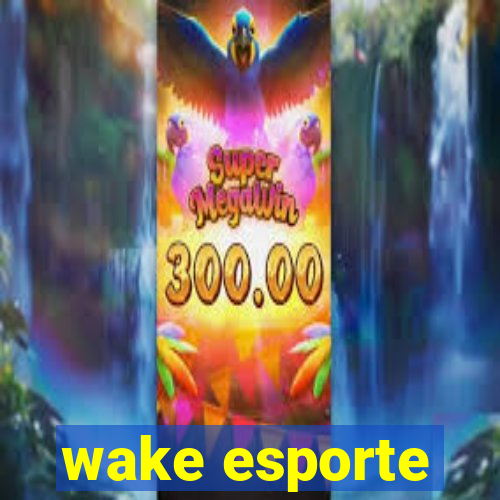 wake esporte