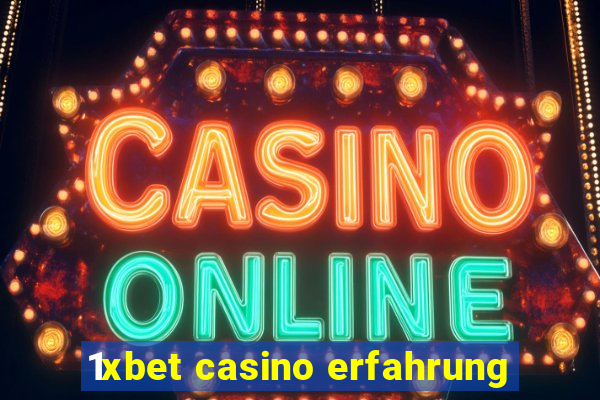 1xbet casino erfahrung