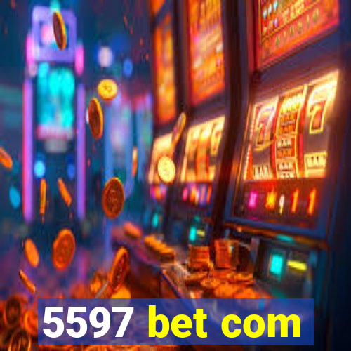 5597 bet com