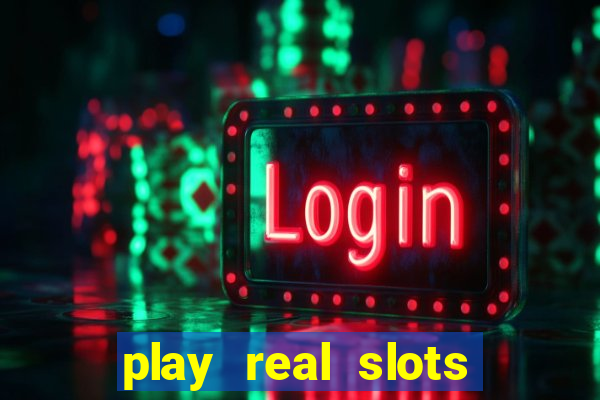 play real slots online for real money