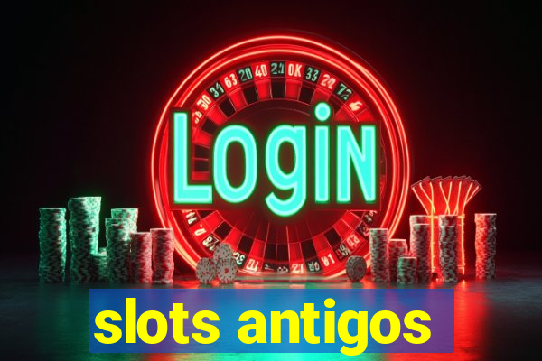 slots antigos