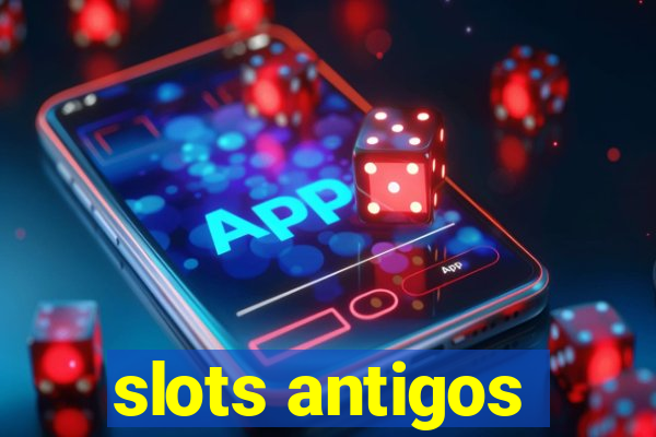 slots antigos