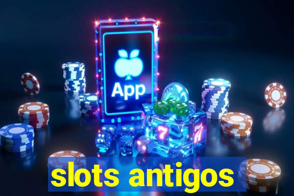 slots antigos