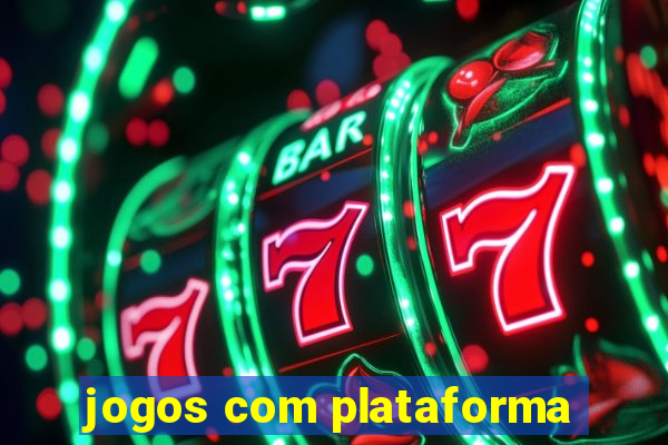 jogos com plataforma