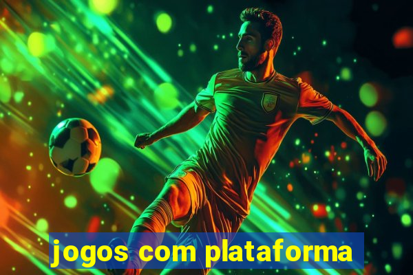 jogos com plataforma