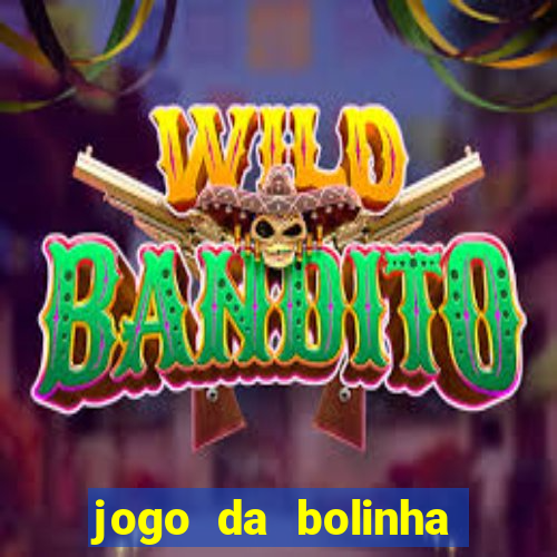 jogo da bolinha que paga