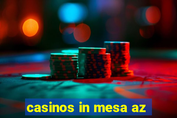 casinos in mesa az