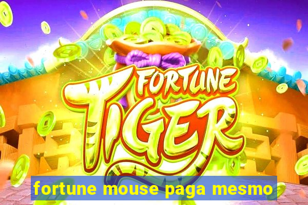 fortune mouse paga mesmo