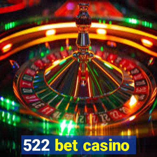 522 bet casino