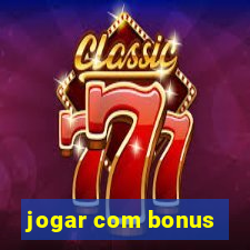 jogar com bonus