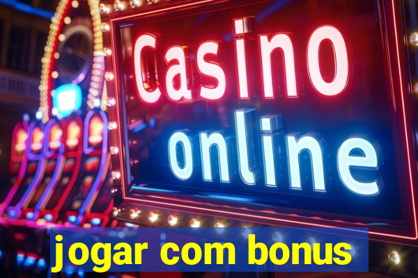 jogar com bonus