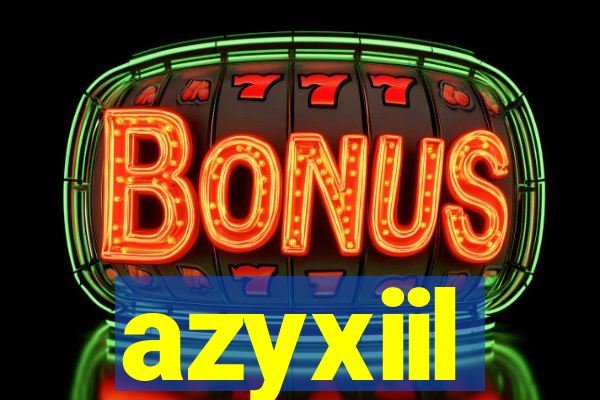 azyxiil