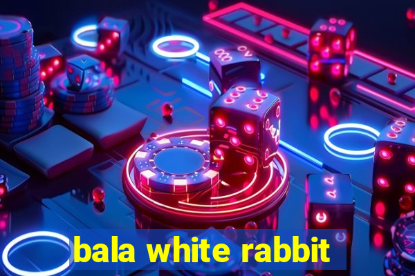 bala white rabbit