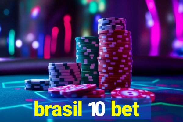 brasil 10 bet