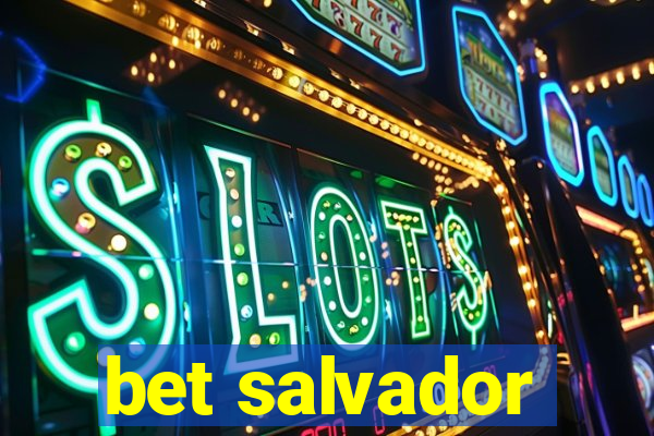 bet salvador