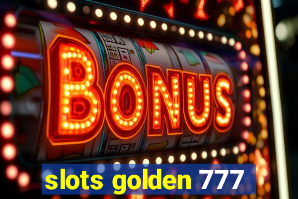 slots golden 777