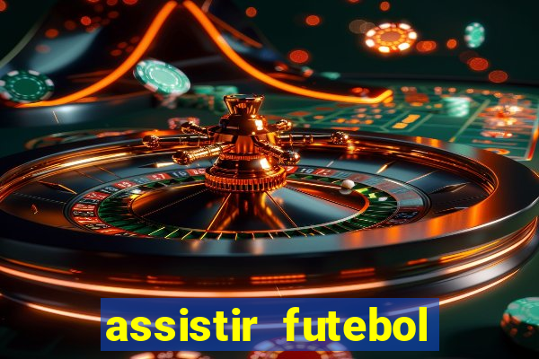 assistir futebol online play hd