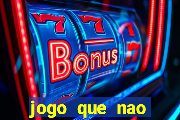 jogo que nao precisa depositar para jogar