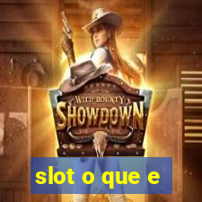 slot o que e