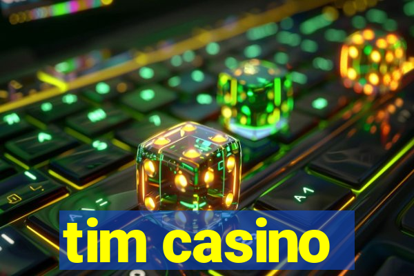 tim casino