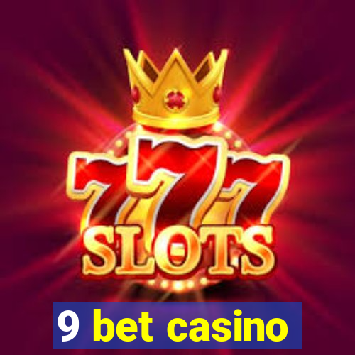 9 bet casino