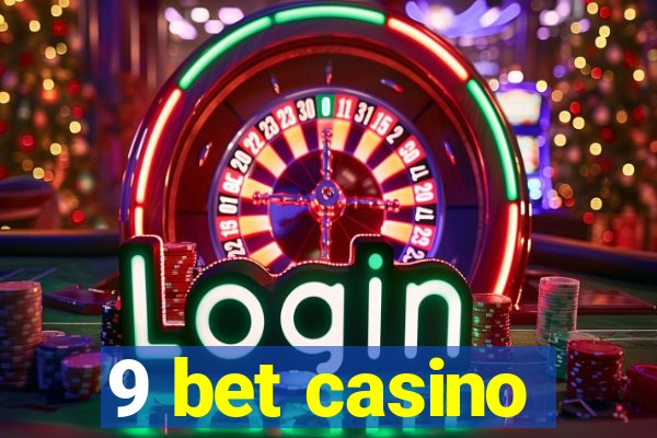 9 bet casino