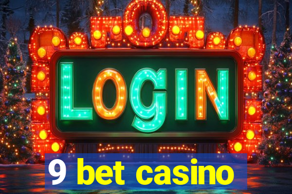 9 bet casino