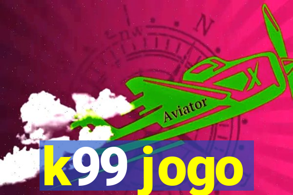 k99 jogo