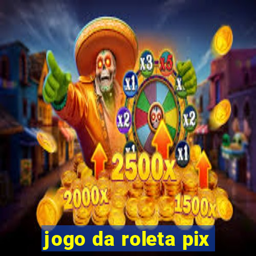 jogo da roleta pix